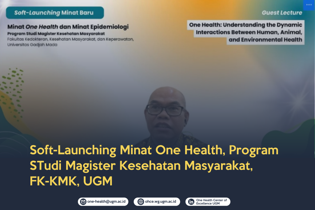 Soft-Launching Minat One Health di FK-KMK UGM: Langkah untuk Menjaga Kesehatan Manusia, Hewan, dan Lingkungan